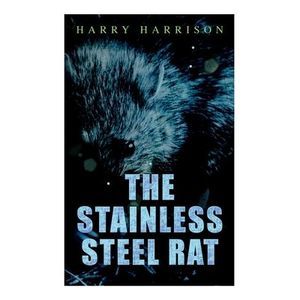 The Stainless Steel Rat -- Harry Harrison